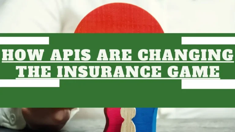 How APIs Are Changing The Insurance Game